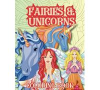 Fairies & Unicorns coloring Book for Adults by Stories Unlimited: A Magical Coloring Journey with Enchanting Fairies and Majestic Unicorns