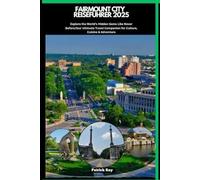 FAIRMOUNT CITY REISEFÜHRER 2025: Explore the World’s Hidden Gems Like Never Before,Your Ultimate Travel Companion for Culture, Cuisine & Adventure