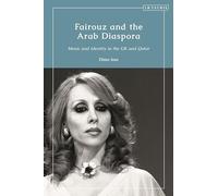 Fairouz and the Arab Diaspora: Music and Identity in the UK and Qatar