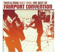 Fairport Convention - Then & Now 1982-96 The Best