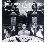 Fairport Convention - Who knows where the time goes ? Fairport Convention GLCD 3122