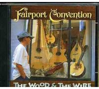 Fairport Convention - WOOD & THE WIRE + 3