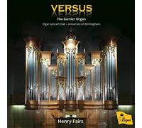 Fairs, Henry - Versus The Garnier Organ Elgar Concert Hall