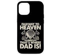 Fairway to Heaven That's Where Dad Is Golf Dad Custodia per iPhone 12/12 Pro