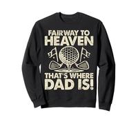 Fairway to Heaven That's Where Dad Is Golf Dad Felpa