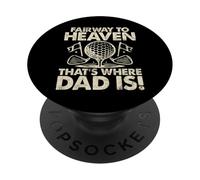 Fairway to Heaven That's Where Dad Is Golf Dad PopSockets PopGrip Adesivo