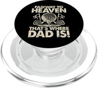 Fairway to Heaven That's Where Dad Is Golf Dad PopSockets PopGrip per MagSafe