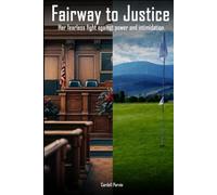 Fairway to Justice: Her Fearless Fight Against Power And Intimidation