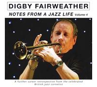 Fairweather, Digby - Notes from a Jazz Life Vol. 4