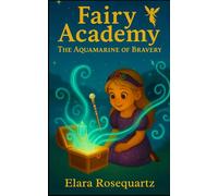 Fairy Academy 3: The Aquamarine of Bravery
