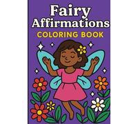 Fairy Affirmations: Coloring Book