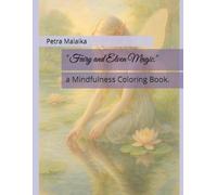 " Fairy and Elven Magic.": a Mindfulness Coloring Book.