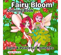 Fairy Bloom: Coloring Book for Calm and Peaceful Moments