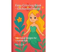Fairy Coloring Book - Enchanted World: Whimsical Designs for Creative Kids