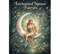 Fairy Coloring Book for Adults | Enchanted Nature Fairies for Stress Relief, Relaxation, Mindfulness and Anxiety Relief