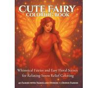 Fairy Coloring Book for Adults: Whimsical Fairies, Easy Floral Pages & Stress Relief Designs: 40 Fairies + 5 Bonus Pages, Simple Floral Scenes, Single-Sided Pages for Relaxing Coloring