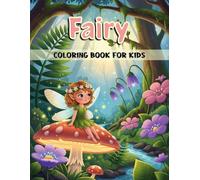 Fairy Coloring Book For Kids: Adorable Fairy Beauties To Color, Herbal Fairies Coloring Book, Enchanted Fairy World Coloring Book Girls And Adults, ... 4-10, Unique And Exquisitely Designed Fairies
