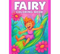 Fairy Coloring Book for Kids Ages 3-7: 50 Magical Designs - 110 Pages of Creative Fun: Perfect Activity Book for Toddlers & Preschoolers - Easy ... with Fairies, Princesses & Enchanted Scenes