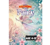 Fairy Coloring Book for Kids (Ages 4-12) & Adults | Relaxing & Fun Fantasy Coloring Adventure