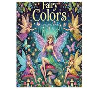 Fairy Colors! A Coloring Adventure!: Coloring book filled with fantasy, art, fariries and magic!