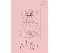 Fairy Colouring Book: For girls, 25 designs, A4 with single sided pages to prevent bleed-through