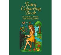 Fairy Colouring Book for Kids Ages 5 and Up: 70 Enchanted Pages to Colour, Imagine and Dream