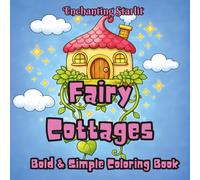 Fairy Cottages: Bold & Simple Colouring Book