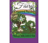 Fairy Crossword Puzzles: Crossword Puzzles with Easy-to-Read Print about Fairy, Magic, Forests and More, 6x9 inches, 120 pages, 50+ Puzzles…Gift for Vacations, Holidays, and Relaxation