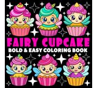 Fairy Cupcake Coloring Book | Bold and Easy Coloring Book: 70 Pages - 8.5" x 8.5" - For Cute Cupcake Lovers