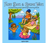 Fairy Days and Gnome Ways: A Charming and Calming Coloring Book