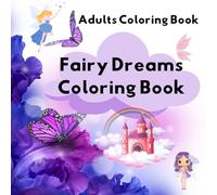 Fairy Dreams Coloring Book: Stress Relief Adults Coloring Book