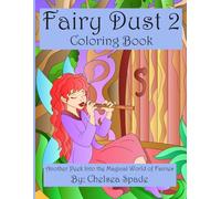 Fairy Dust 2 Coloring Book: Another Peek Into the Magical World of Fairies