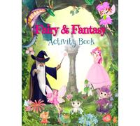 Fairy & Fantasy Activity Book For Kids: Magical Activity Book, Coloring Pages for Magical Fairy, Mazes Fantasy, Spot the Difference Fantasy, For Kids Ages 3-5