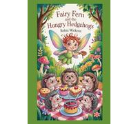 Fairy Fern and the Hungry Hedgehogs