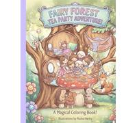 Fairy Forest Tea Party Adventure: A Magical Coloring Book
