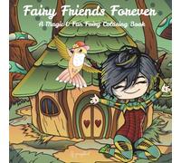 Fairy Friend Forever: A magic and & fun fairy coloring book