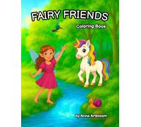 FAIRY FRIENDS: A Magical Coloring Book for Kids Ages 4-8 with Fairies and Animals