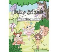 Fairy Friends Coloring Book for Girls: A Fun and Cute Coloring Book for Girls 4 - 8