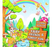 Fairy Friends & Forest Fun : Coloring book