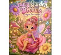 Fairy Garden Dreams: A Magical Coloring Adventure