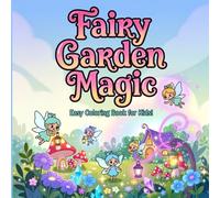 Fairy Garden Magic: Easy Coloring Book for Kids!