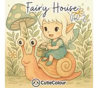 Fairy House Volume 2: A 25 Image Magical Fairy House and Garden Coloring Book for Calm, Creativity and Relaxation