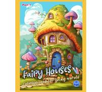 Fairy Houses Coloring Book for Young and Old for Creative Development and Relaxation Part 1