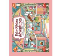 "Fairy Kitchen Adventures: A Whimsical Coloring Book"