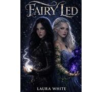 Fairy Led: Whispers of the Wood Duology