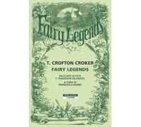 Fairy legends. Racconti di fate e tradizioni irlandesi