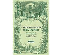 Fairy legends. Racconti di fate e tradizioni irlandesi - Croker Thomas Crofton