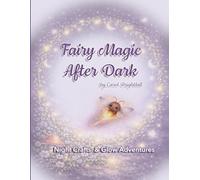 Fairy Magic After Dark: Night Crafts and Glow Adventures