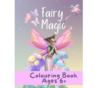 Fairy Magic Coloring Book for Girls and Boys: Fun and Relaxing Fairy-Themed Pages for Kids 6 and Up - Perfect for Creativity and Imagination