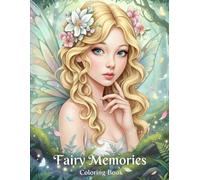 Fairy Memories: Coloring Book: Mystical Moments to Bring Alive